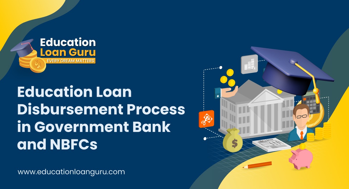 Education Loan Disbursement Process in Government banks and NBFCs