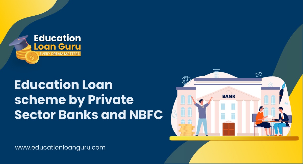 Education Loan Schemes by Private Sector Banks and NBFCs