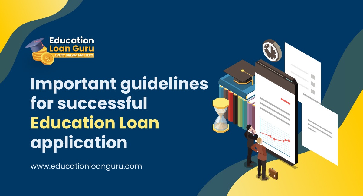 Important guidelines for successful Education Loan application