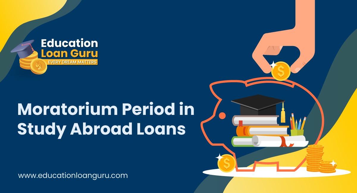 Moratorium Period for Study Abroad Loans